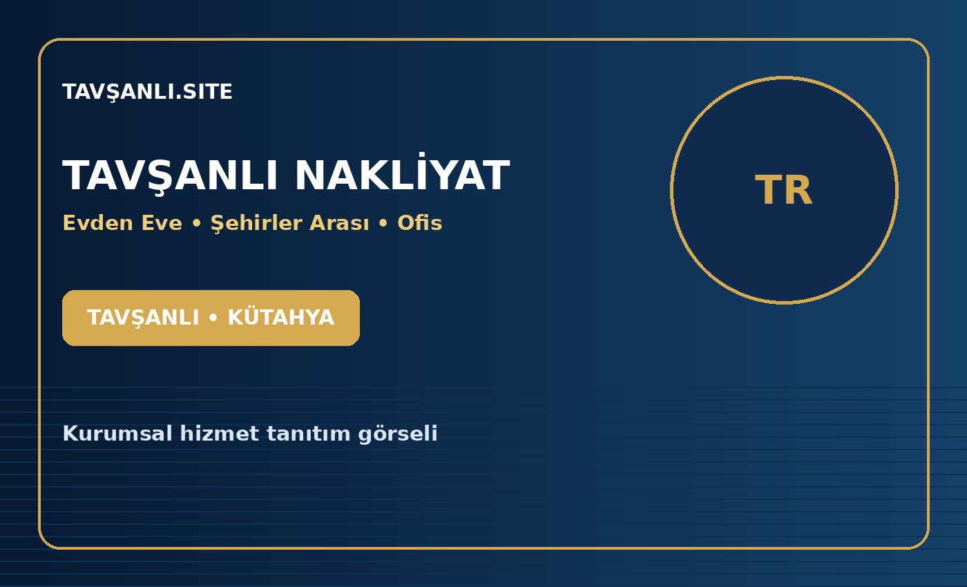 Tavşanlı Nakliyat - Tavşanlı